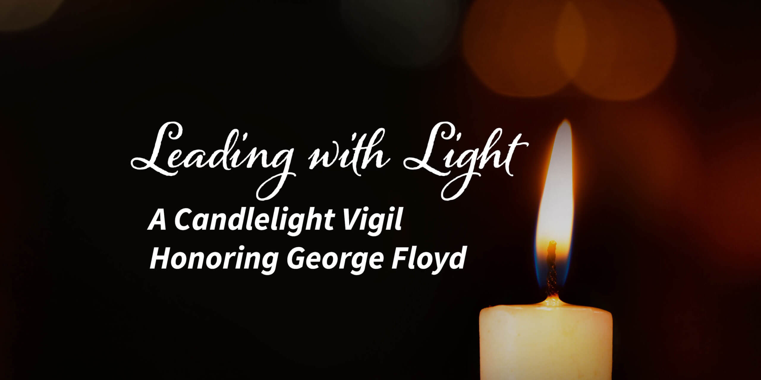 single lit candle on a dark background with bokeh effect. Text overlay reads "leading with light: a candlight vigil honoring George Floyd"