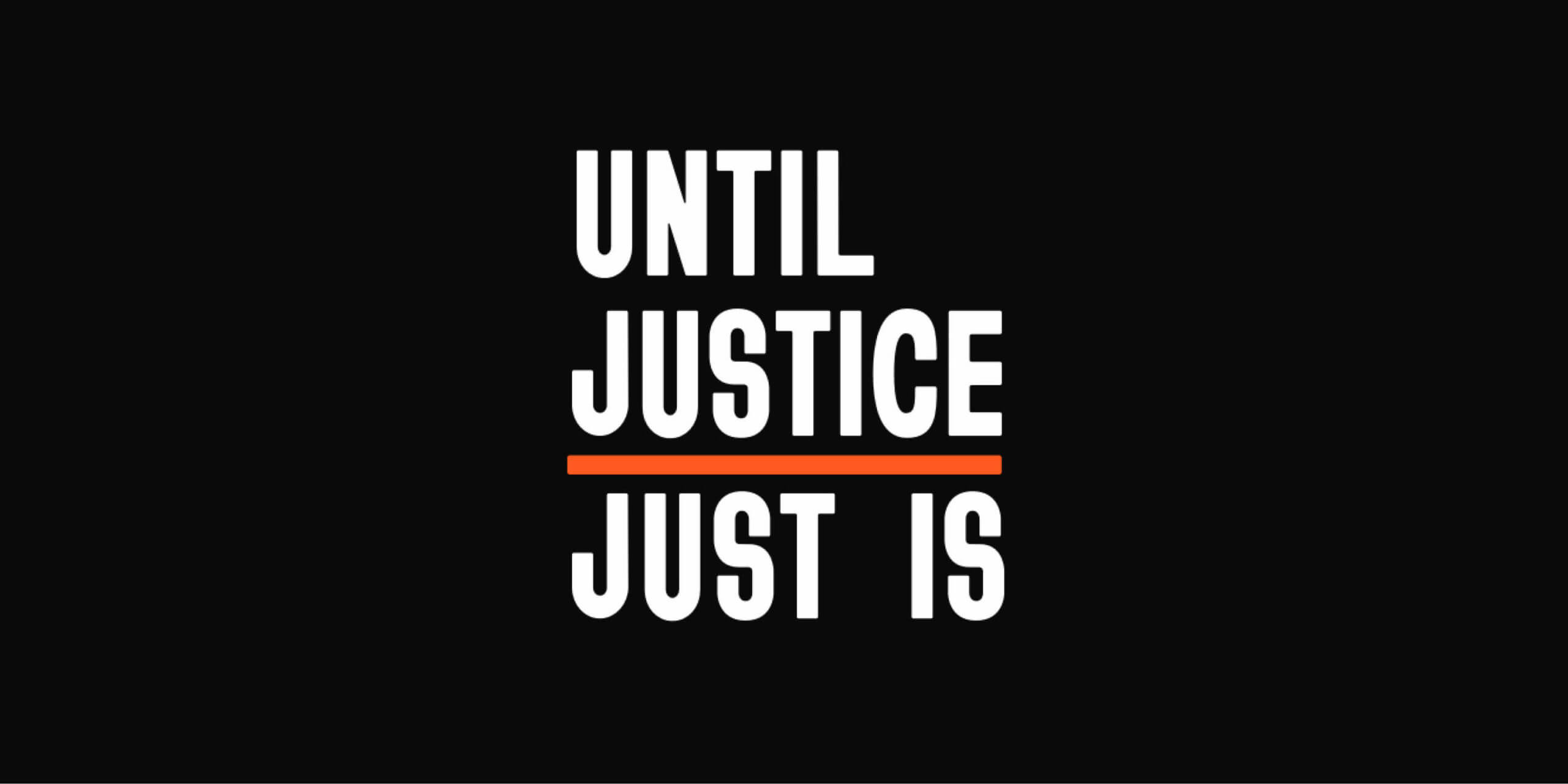 Until Justice Just Is logo on black background